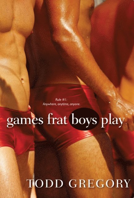 Todd Gregory - Games Frat Boys Play, E-bok
