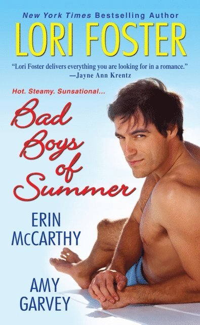 Amy Garvey, Erin McCarthy, Lori Foster - Bad Boys of Summer, E-bok