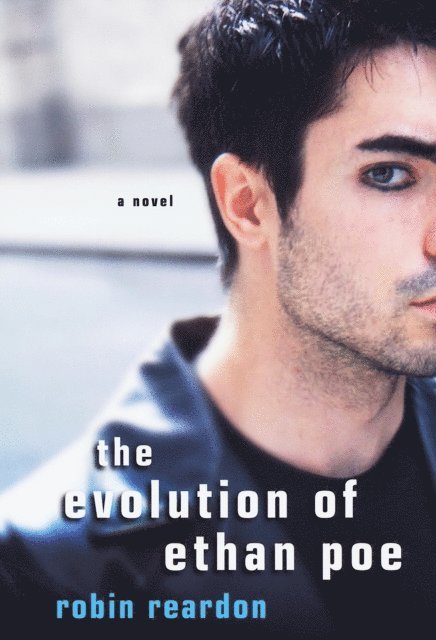 Robin Reardon - Evolution of Ethan Poe, E-bok