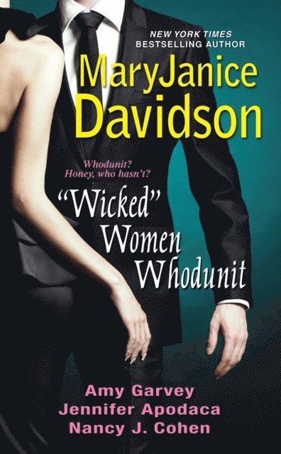 Jennifer Apodaca, Nancy J. Cohen, MaryJanice Davidson, Amy Garvey - &quote;Wicked&quote; Women Whodunit, E-bok