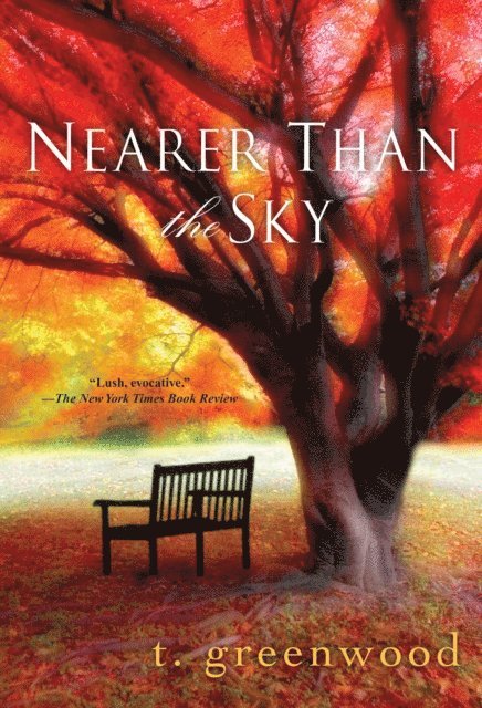 T. Greenwood - Nearer Than The Sky, E-bok