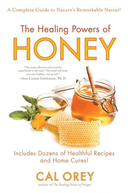 Cal Orey - Healing Powers of Honey, E-bok