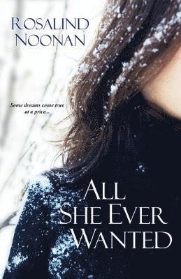 Rosalind Noonan - All She Ever Wanted, Häftad