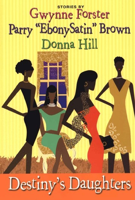 Perry Brown, Donna Hill, Gwynne Forster - Destiny's Daughters, E-bok