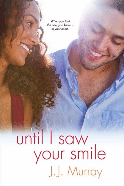 J.J. Murray - Until I Saw Your Smile, E-bok