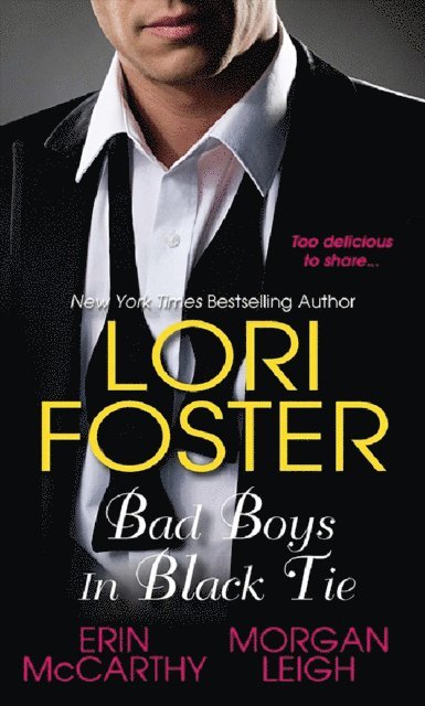 Morgan Leigh, Erin McCarthy, Lori Foster - Bad Boys In Black Tie, E-bok