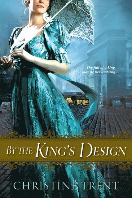 Christine Trent - By the King's Design, E-bok