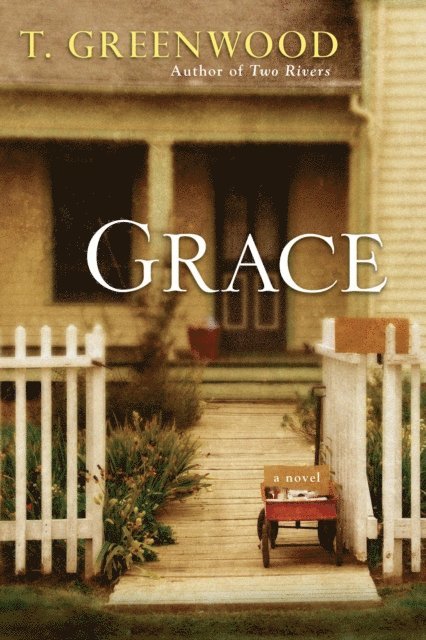 T. Greenwood - Grace, E-bok