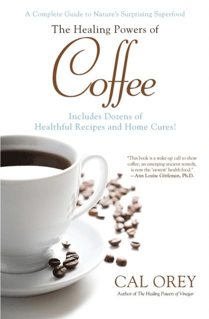 Cal Orey - Healing Powers of Coffee, E-bok