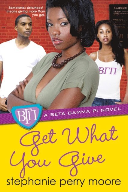 Stephanie Perry Moore - Get What You Give, E-bok