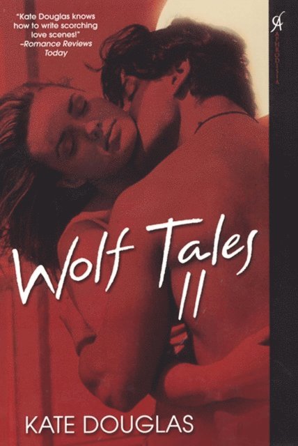 Kate Douglas - Wolf Tales II, E-bok