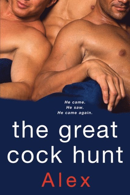 Alex - Great Cock Hunt, E-bok