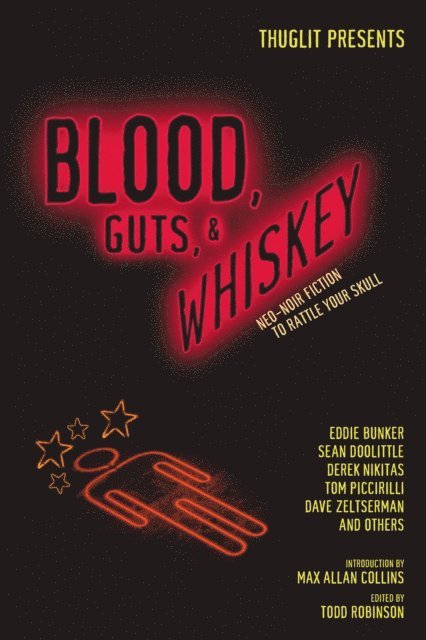 Todd Robinson - Blood, Guts, and Whiskey, E-bok