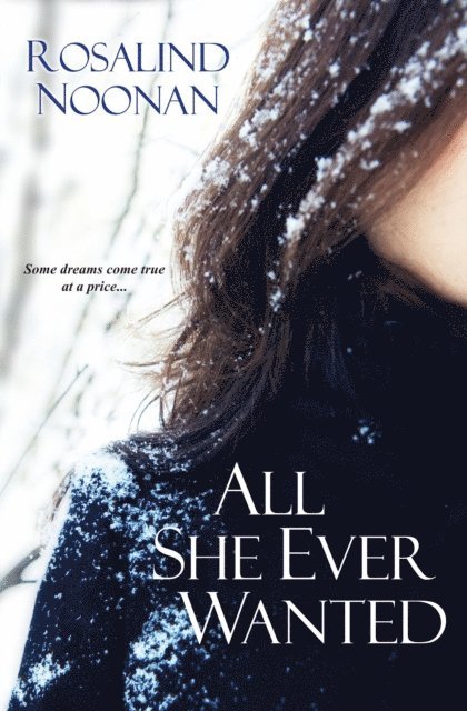 Rosalind Noonan - All She Ever Wanted, E-bok