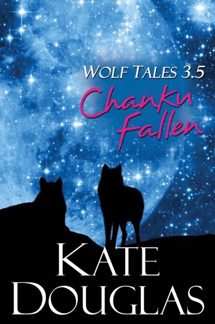 Kate Douglas - Wolf Tales 3.5: Chanku Fallen, E-bok