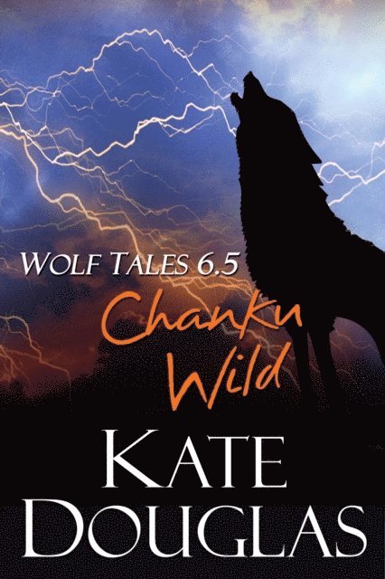 Kate Douglas - Wolf Tales 6.5: Chanku Wild, E-bok