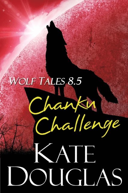 Kate Douglas - Wolf Tales 8.5: Chanku Challenge, E-bok