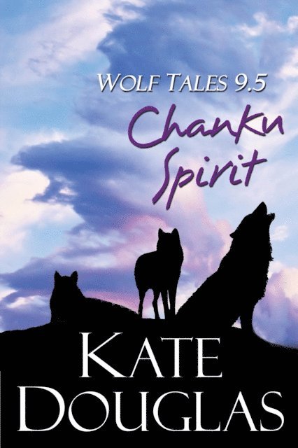 Kate Douglas - Wolf Tales 9.5: Chanku Spirit, E-bok