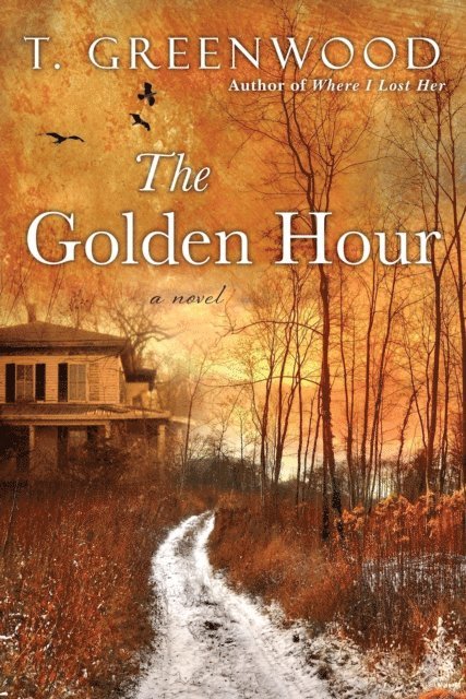 T. Greenwood - Golden Hour, E-bok
