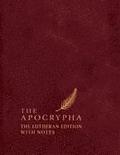 The Apocrypha, English Standard Version: The Lutheran Edition with Notes