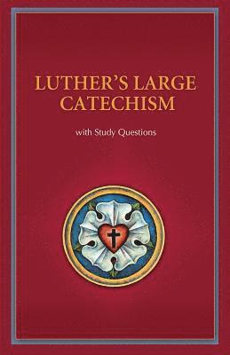 Concordia Publishing House - Luther's Large Catechism with Study Questions, Häftad