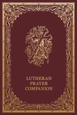 Matthew Carver, Concordia Publishing House - Lutheran Prayer Companion, Inbunden