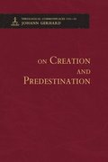 On Creation and Predestination - Theological Commonplaces