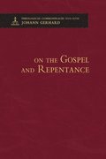 On the Gospel and Repentance - Theological Commonplaces