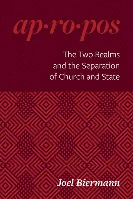 Apropos - The Two Realms and the Separation of Church and State