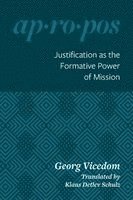 Georg F Vicedom - Justification as the Formative Power of Mission, Häftad
