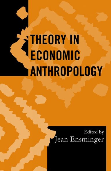Theory in Economic Anthropology av Jean Ensminger