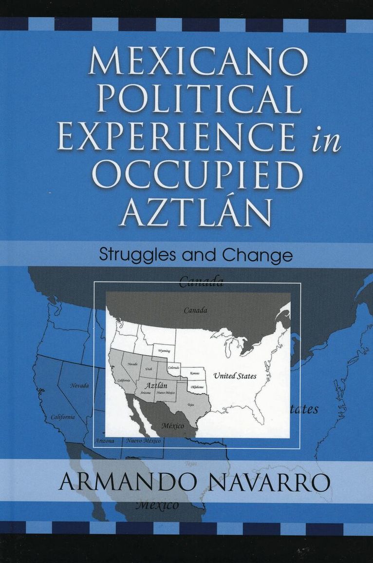 Armando Navarro - Mexicano Political Experience in Occupied Aztlan, Häftad. Tillgänglighet: Lägg i varukorg