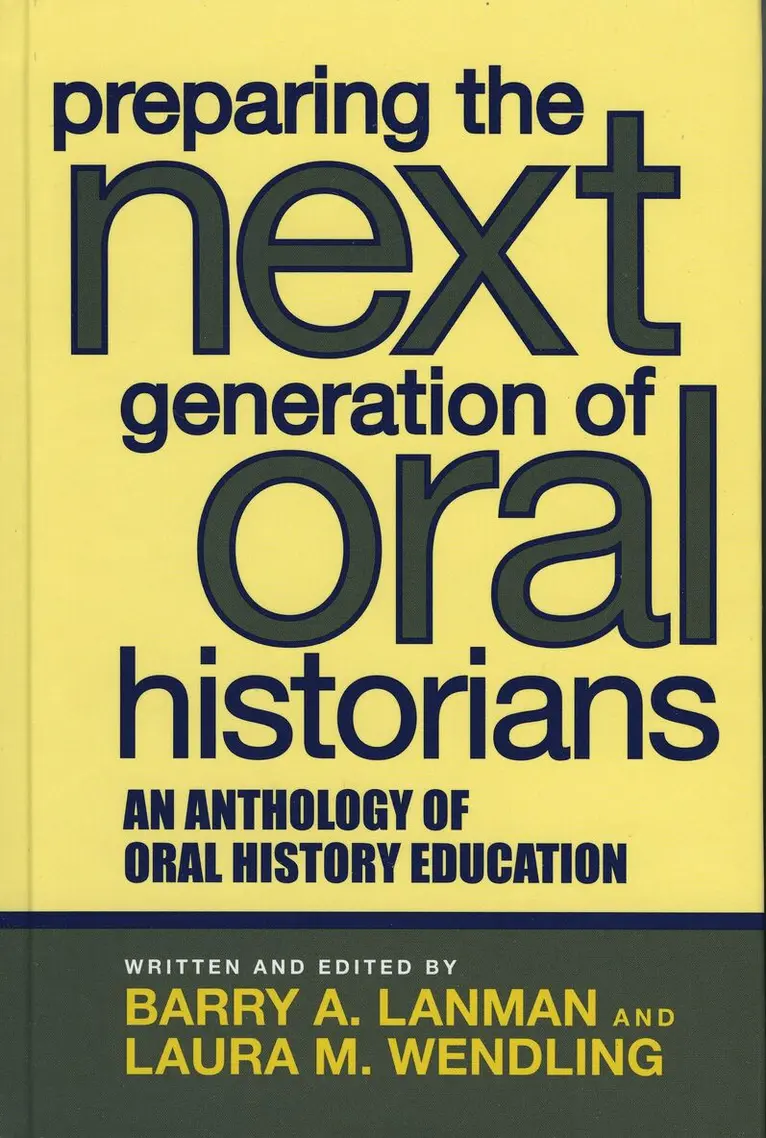 Barry A. Lanman, Laura M. Wendling - Preparing the Next Generation of Oral Historians, Häftad. Tillgänglighet: Lägg i varukorg