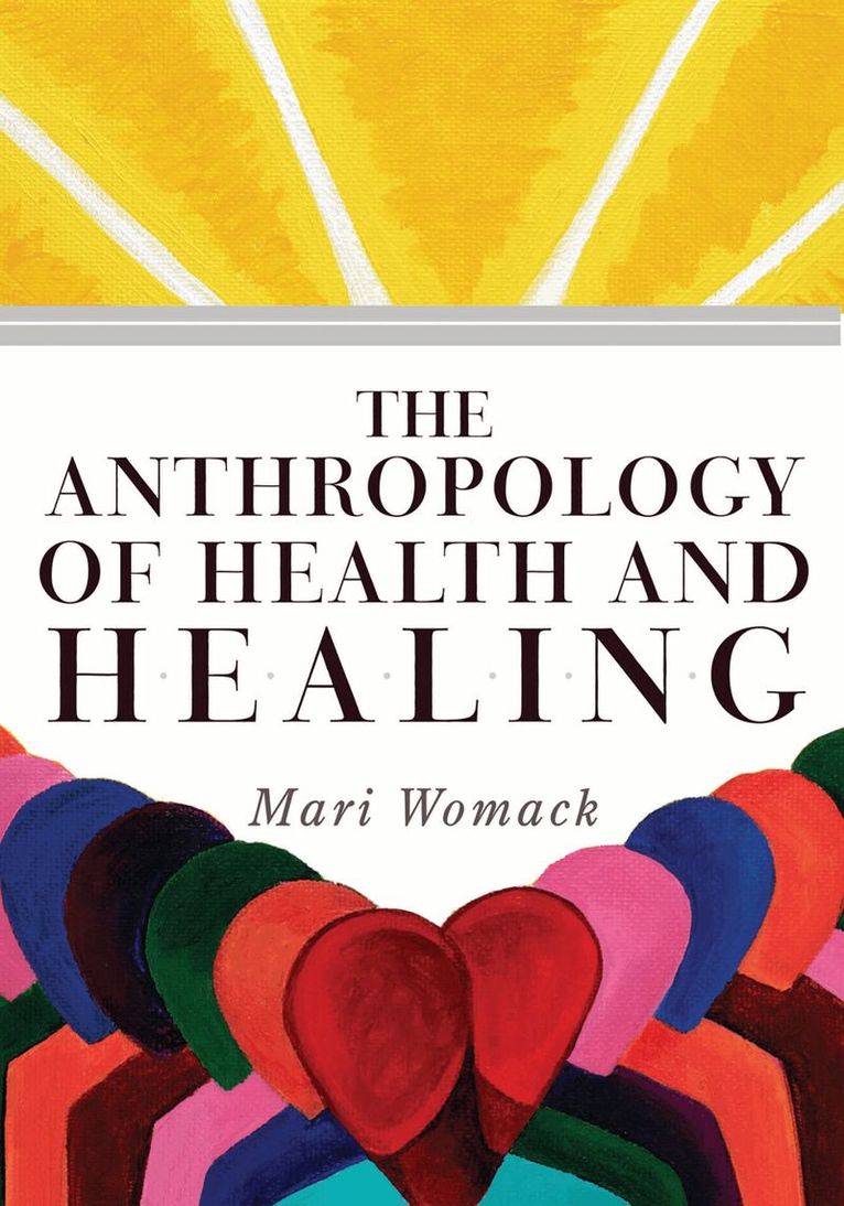 Mari Womack - Anthropology of Health and Healing, Inbunden. Tillgänglighet: Lägg i varukorg