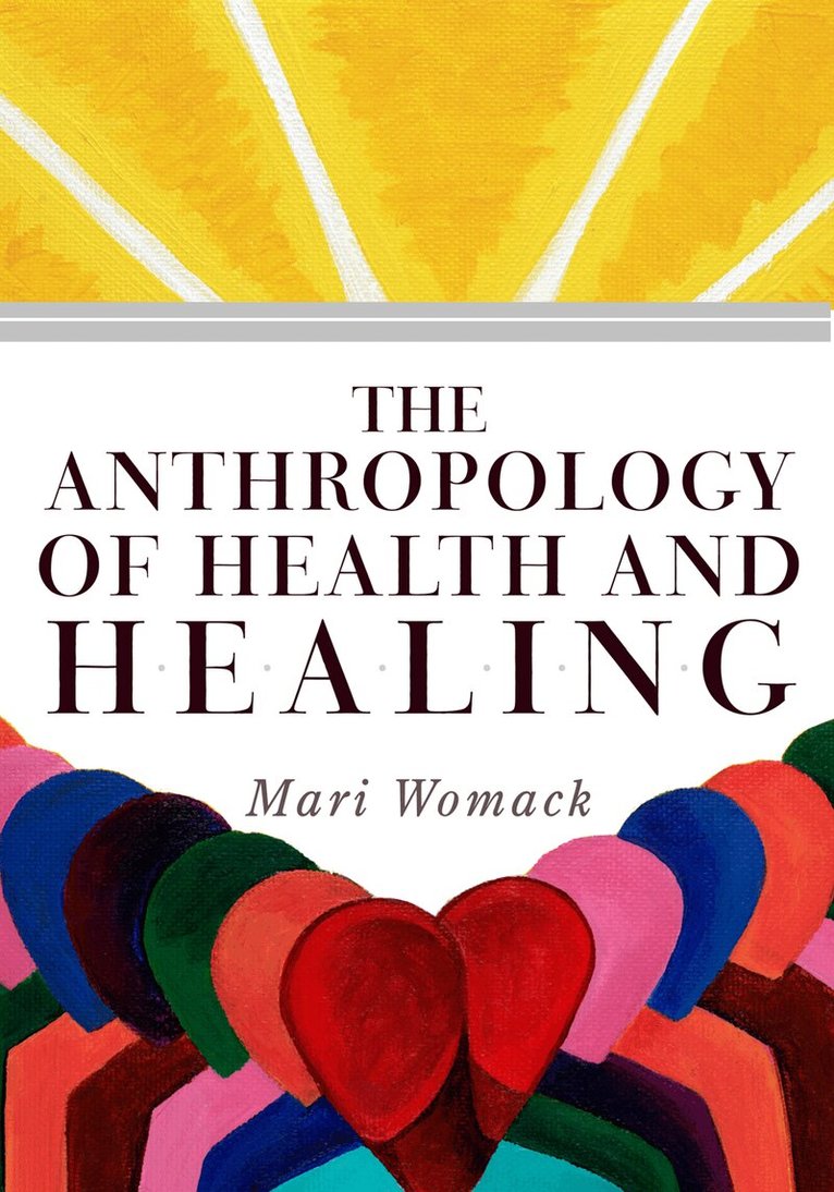 Mari Womack - Anthropology of Health and Healing, Häftad. Tillgänglighet: Lägg i varukorg