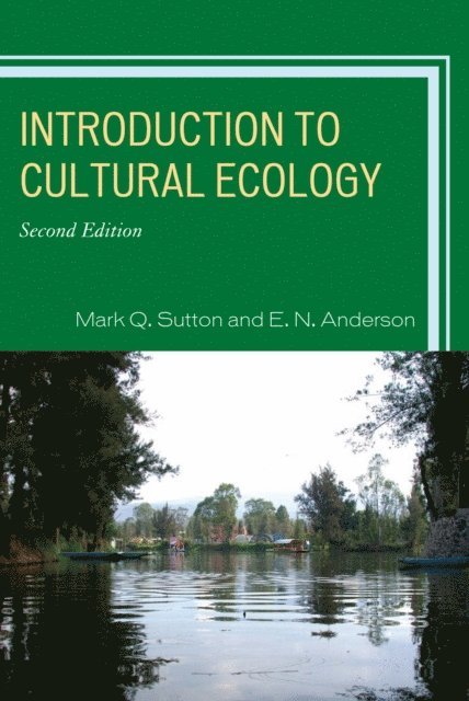 Mark Q. Sutton, E. N. Anderson - Introduction to Cultural Ecology, E-bok