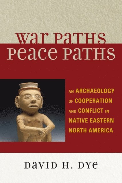 David Dye - War Paths, Peace Paths, E-bok