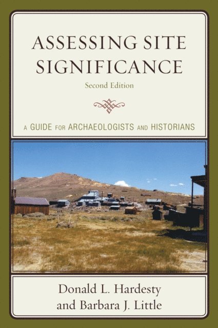Donald L. Hardesty, Barbara J. Little - Assessing Site Significance, E-bok