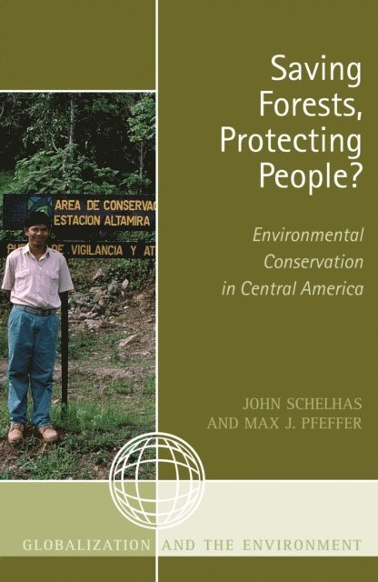 John Schelhas, Max J. Pfeffer - Saving Forests, Protecting People?, E-bok