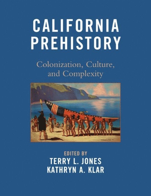 Terry L. Jones, Kathryn A. Klar - California Prehistory, E-bok