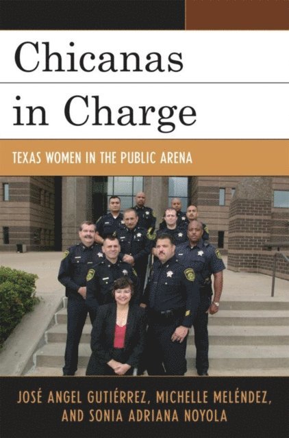 José Angel Gutiérrez, Michelle Meléndez, Sonia A. Noyola - Chicanas in Charge, E-bok
