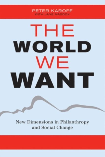 Peter Karoff, Jane Maddox - World We Want, E-bok