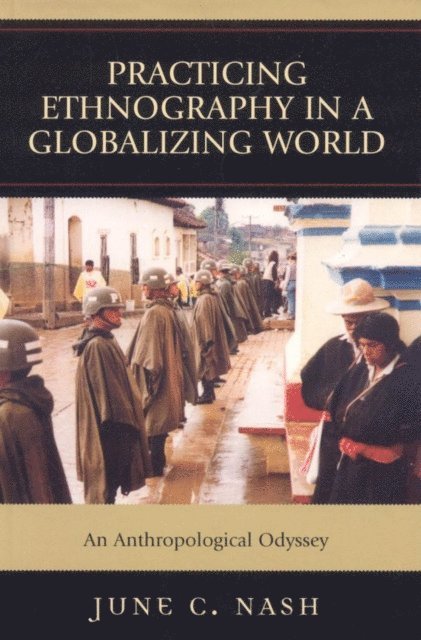June  C. Nash - Practicing Ethnography in a Globalizing World, E-bok