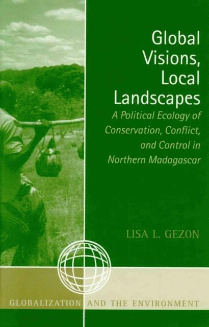 Lisa L. Gezon - Global Visions, Local Landscapes, E-bok