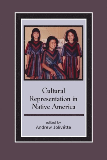 Andrew Jolivétte - Cultural Representation in Native America, E-bok