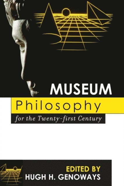 Hugh H. Genoways - Museum Philosophy for the Twenty-First Century, E-bok