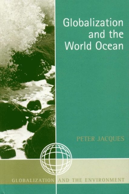 Peter Jacques - Globalization and the World Ocean, E-bok