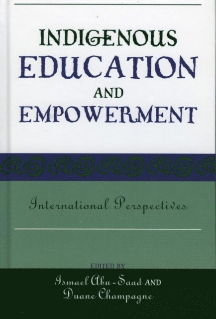Ismael Abu-Saad, Duane Champagne - Indigenous Education and Empowerment, E-bok