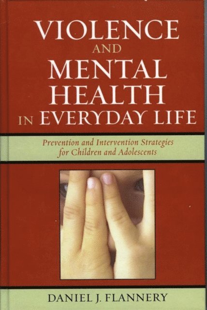 Daniel J. Flannery - Violence and Mental Health in Everyday Life, E-bok