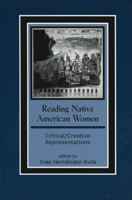 Inés Hernández-Avila - Reading Native American Women, E-bok